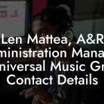 Len Mattea, A&R Administration Manager at Universal Music Group Contact Details