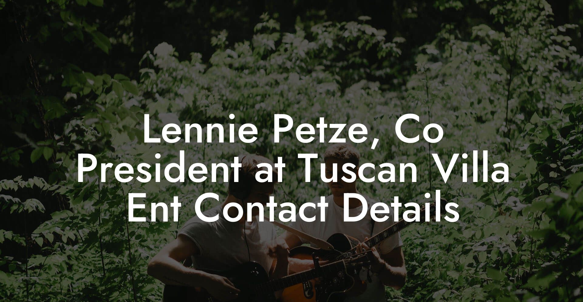 Lennie Petze, Co President at Tuscan Villa Ent Contact Details