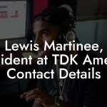 Lewis Martinee, President at TDK America Contact Details