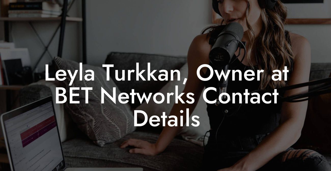 Leyla Turkkan, Owner at BET Networks Contact Details