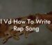 lil vd how to write a rap song lyric assistant