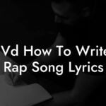lil vd how to write a rap song lyrics lyric assistant