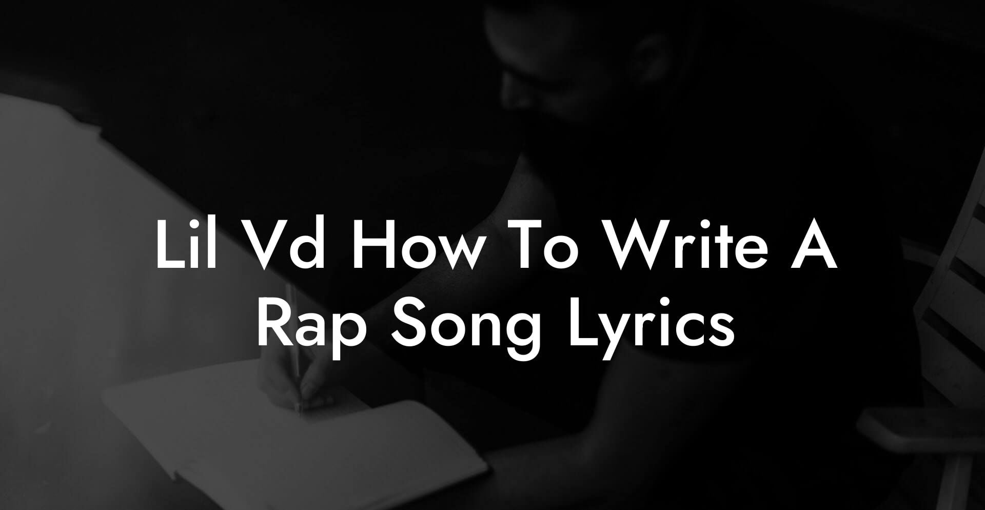 lil vd how to write a rap song lyrics lyric assistant