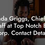 Linda Griggs, Chief of Staff at Top Notch Ent Corp. Contact Details