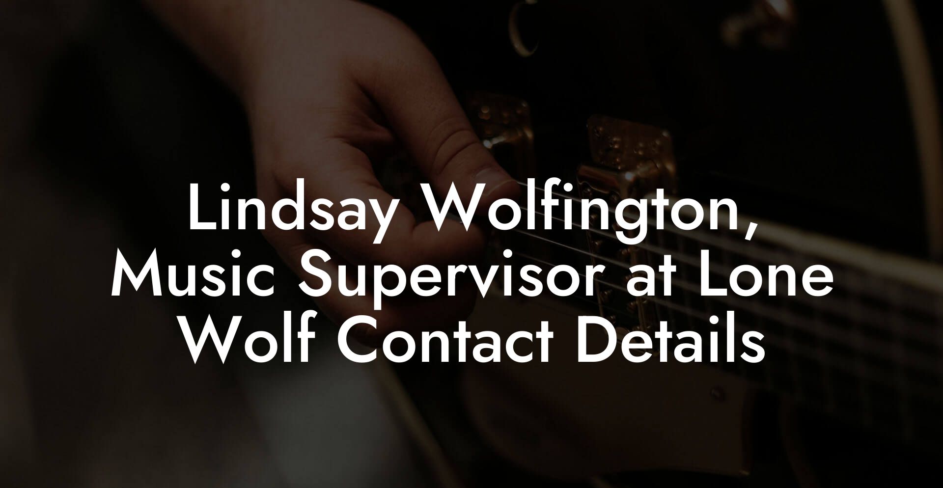 Lindsay Wolfington, Music Supervisor at Lone Wolf Contact Details