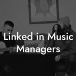 Linked in Music Managers