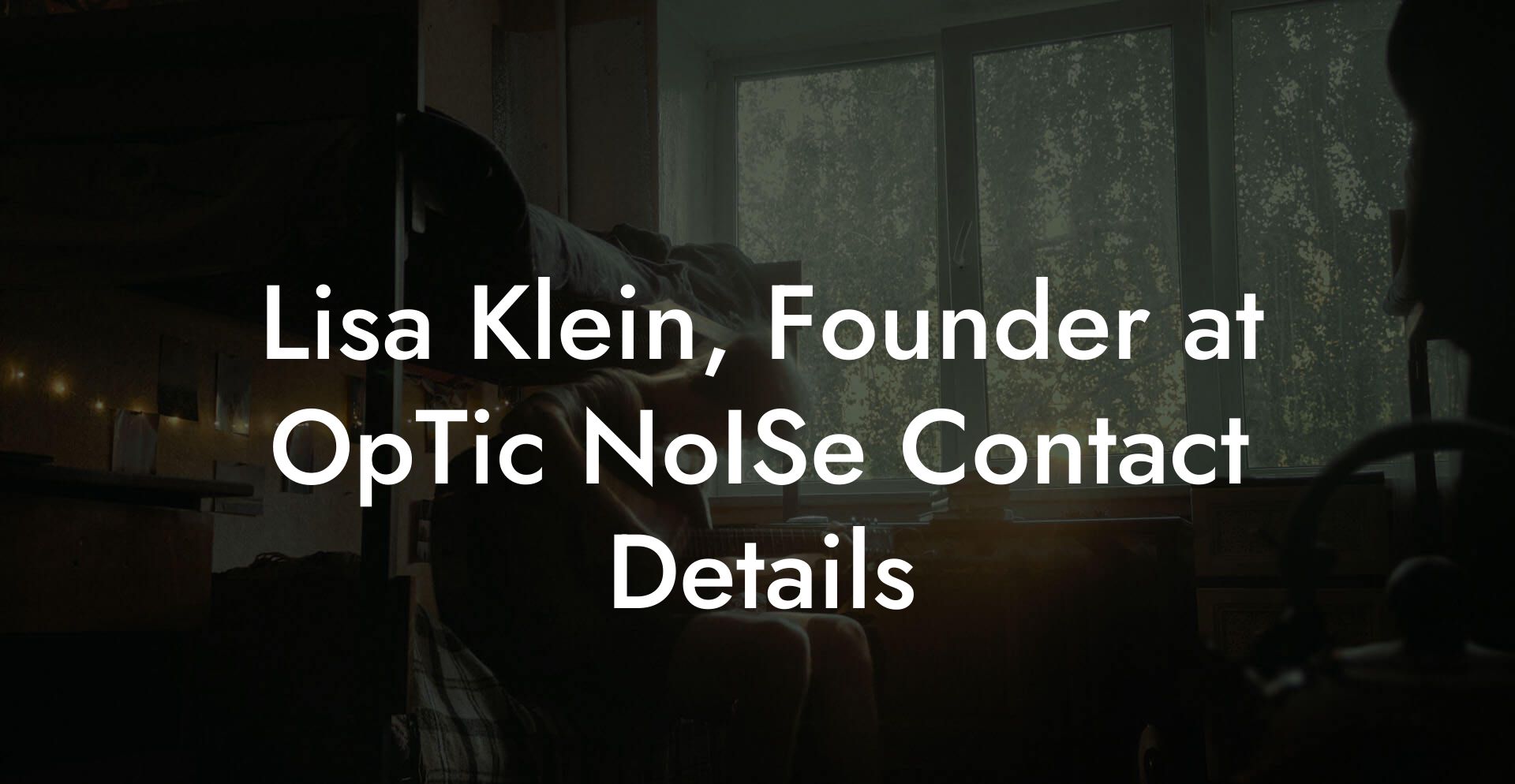 Lisa Klein, Founder at OpTic NoISe Contact Details