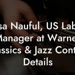Lisa Nauful, US Label Manager at Warner Classics & Jazz Contact Details