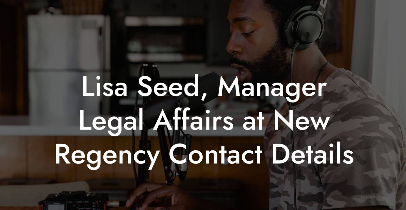 Lisa Seed, Manager Legal Affairs at New Regency Contact Details