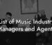 List of Music Industry Managers and Agents