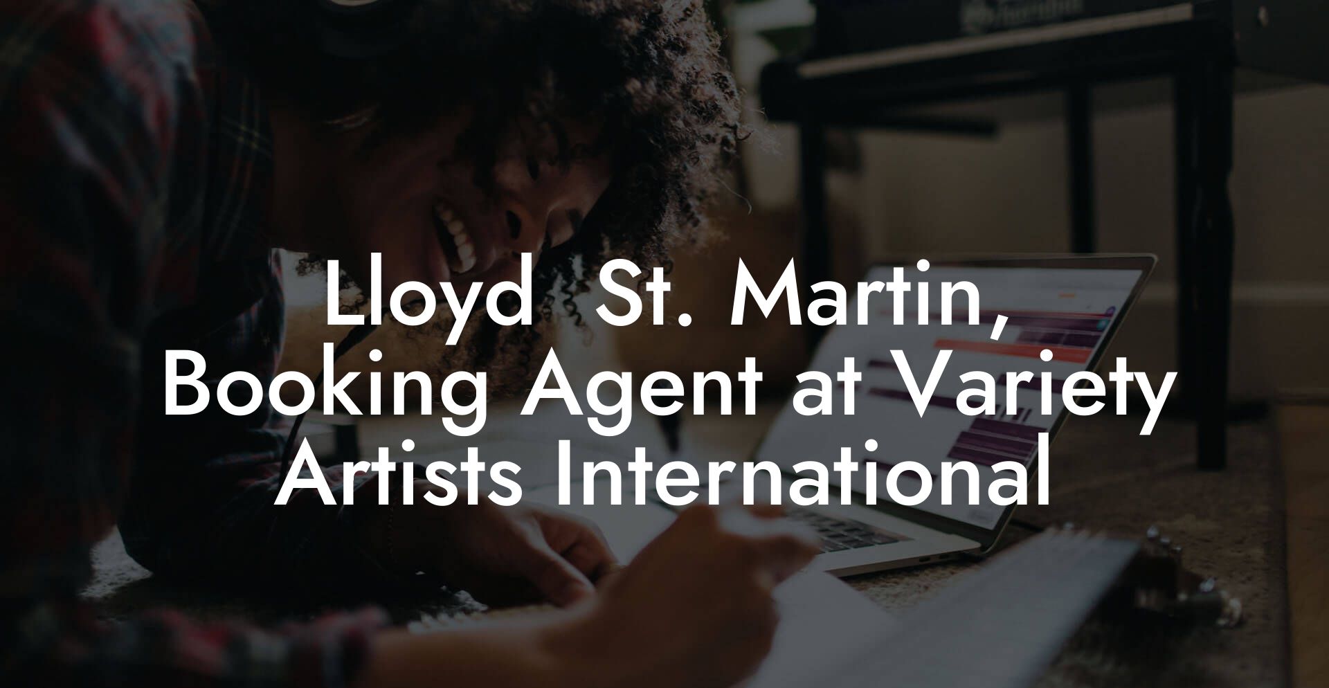 Lloyd  St. Martin, Booking Agent at Variety Artists International