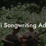 Lo-Fi Songwriting Advice