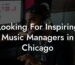 Looking For Inspiring Music Managers in Chicago