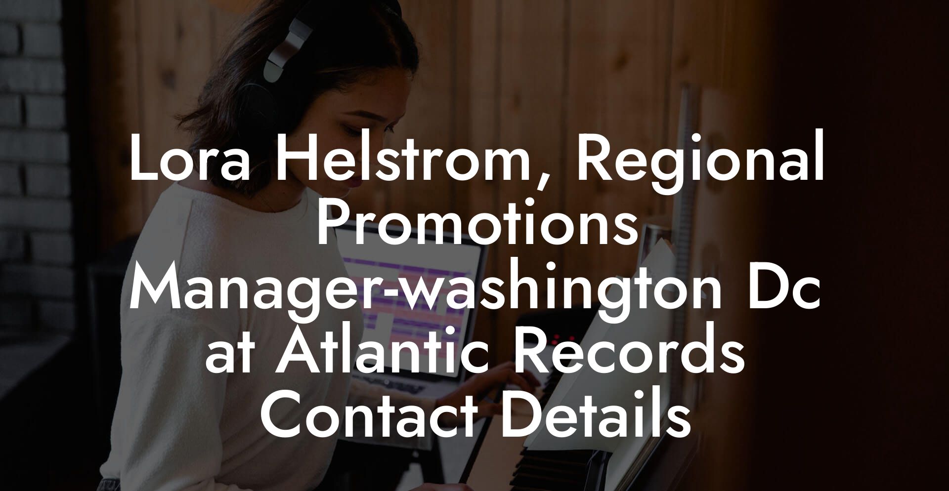 Lora Helstrom, Regional Promotions Manager-washington Dc at Atlantic Records Contact Details