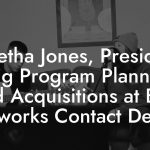 Loretha Jones, President Orig Program Planning and Acquisitions at BET Networks Contact Details