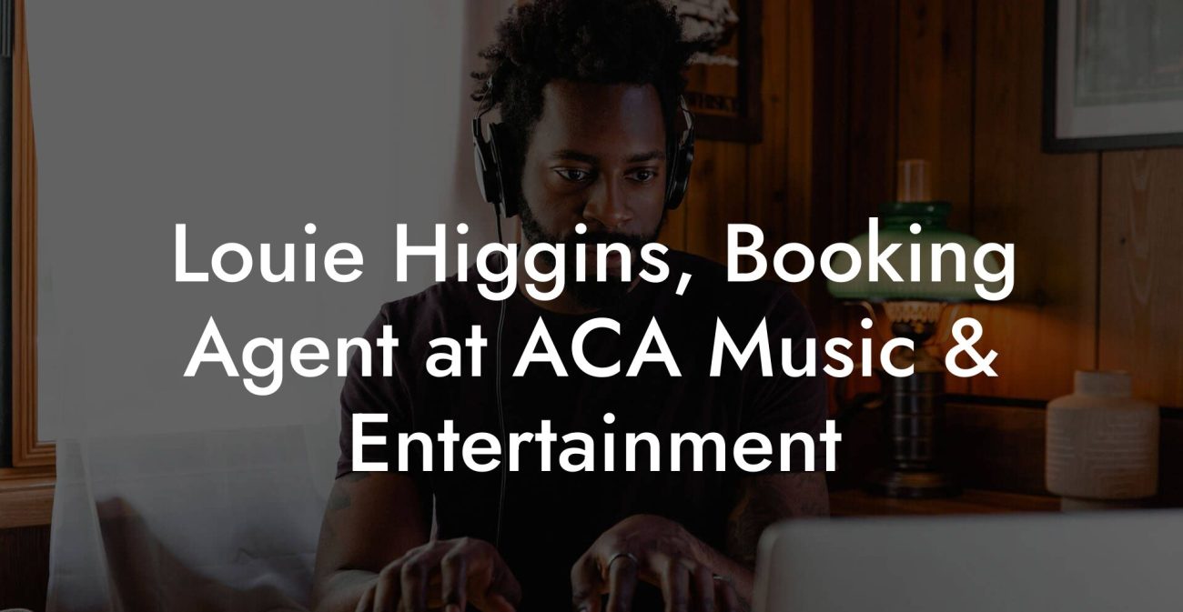 Louie Higgins, Booking Agent at ACA Music & Entertainment