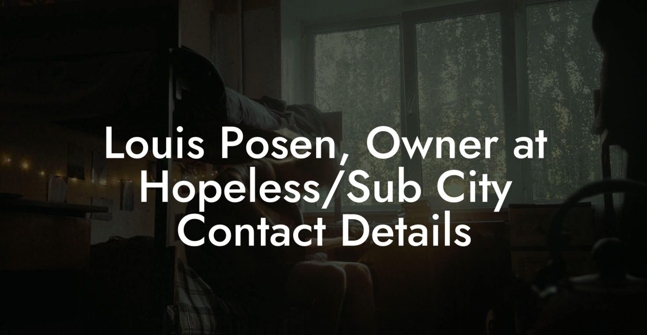 Louis Posen, Owner at Hopeless/Sub City Contact Details