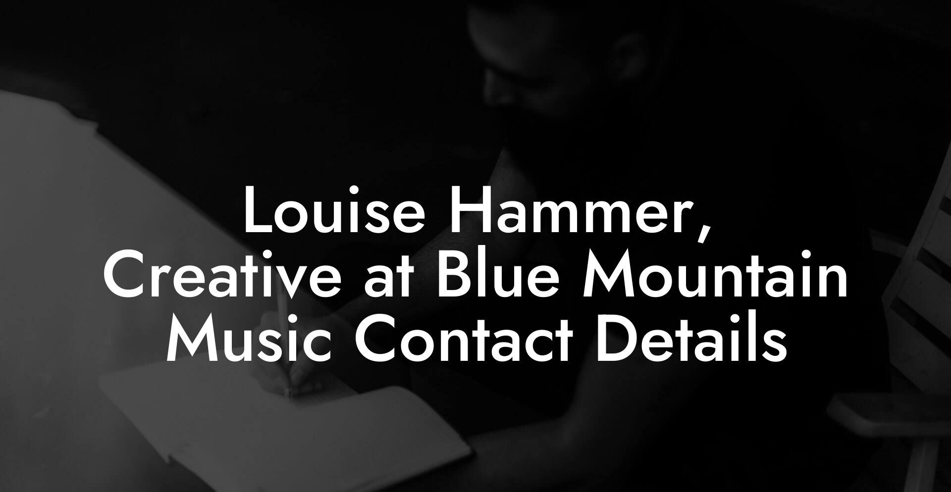 Louise Hammer, Creative at Blue Mountain Music Contact Details