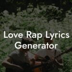 love rap lyrics generator lyric assistant