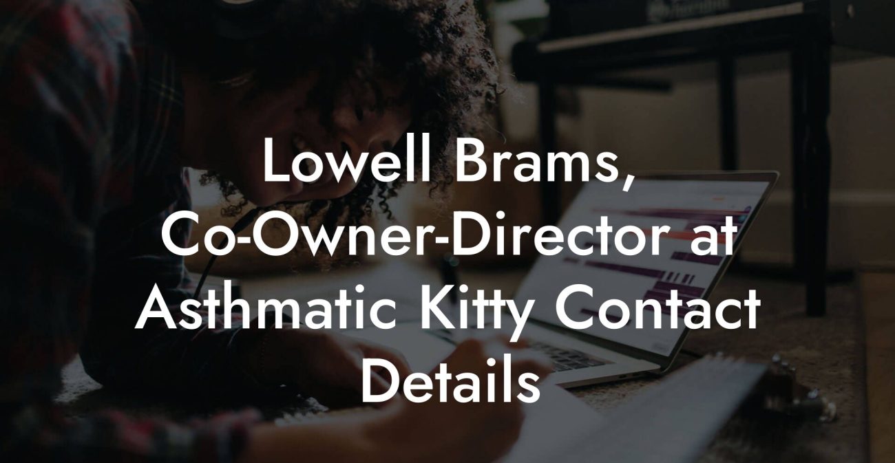 Lowell Brams, Co-Owner-Director at Asthmatic Kitty Contact Details