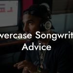 Lowercase Songwriting Advice