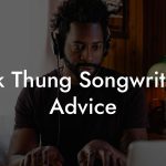 Luk Thung Songwriting Advice