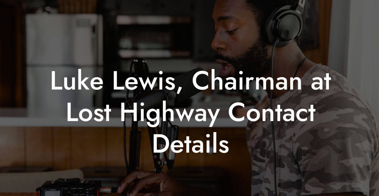 Luke Lewis, Chairman at Lost Highway Contact Details