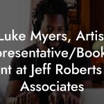 Luke Myers, Artist Representative/Booking Agent at Jeff Roberts and Associates