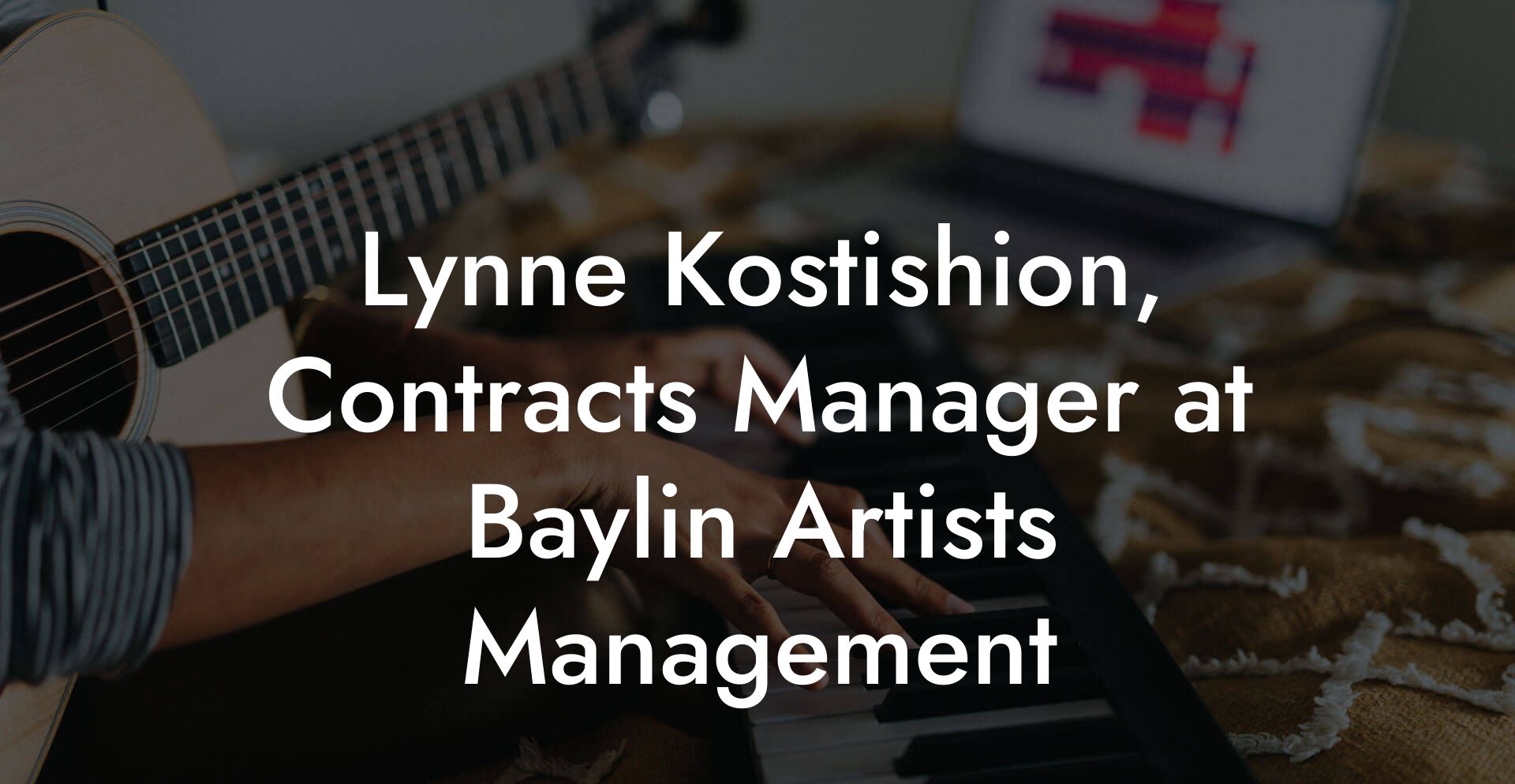 Lynne Kostishion, Contracts Manager at Baylin Artists Management