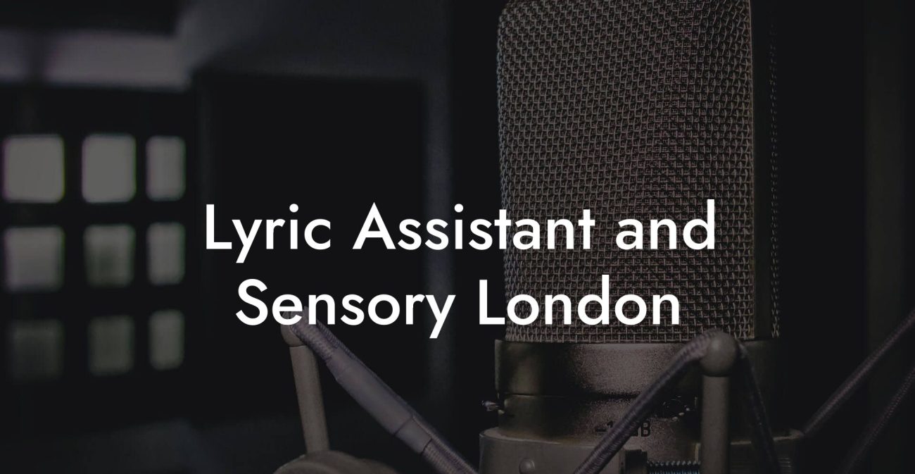 Lyric Assistant and Sensory London