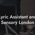 Lyric Assistant and Sensory London