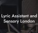 Lyric Assistant and Sensory London