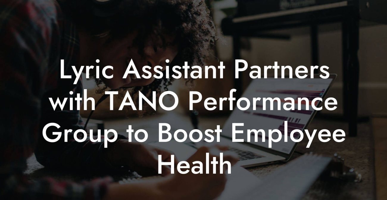 Lyric Assistant Partners with TANO Performance Group to Boost Employee Health