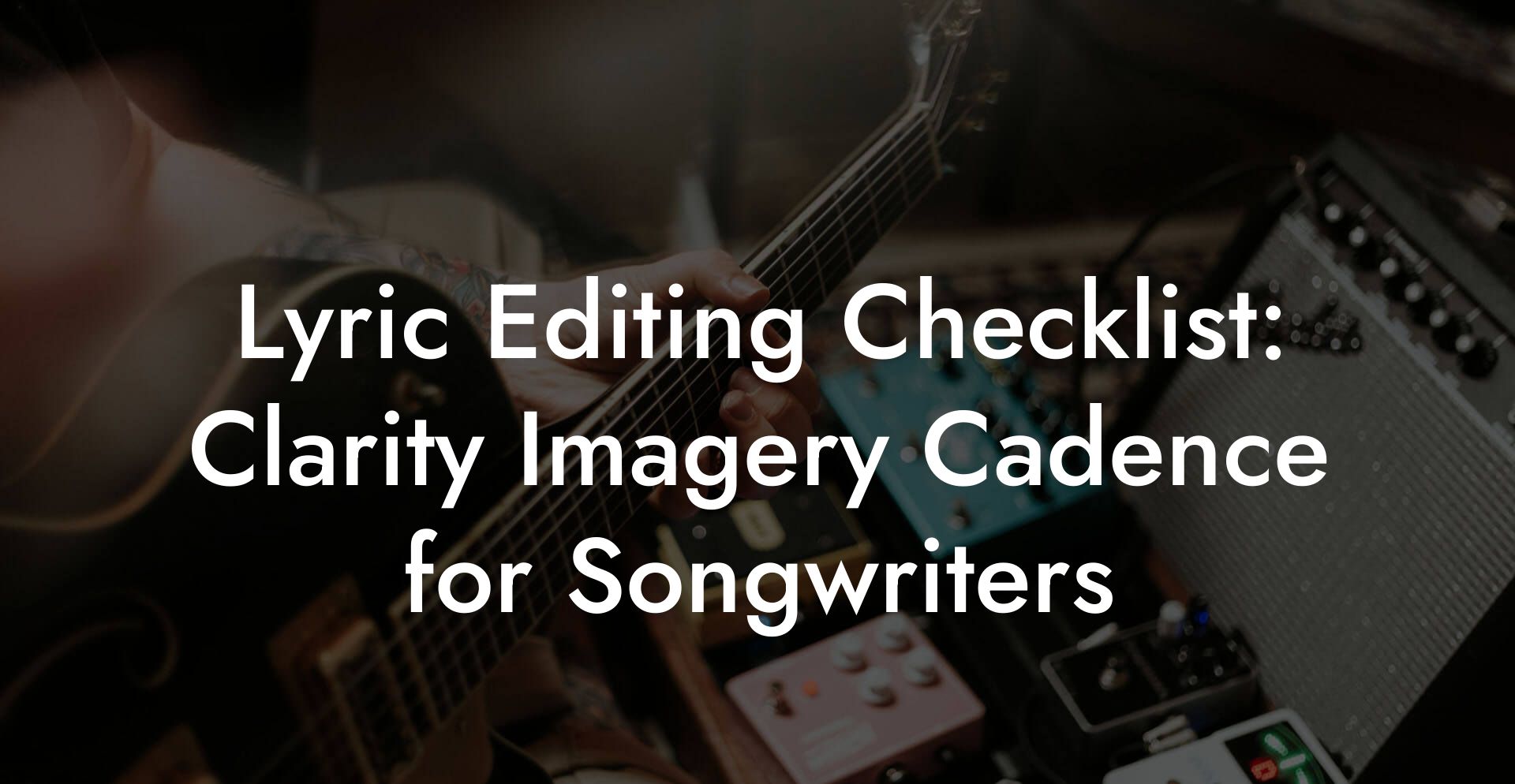 Lyric Editing Checklist: Clarity Imagery Cadence for Songwriters