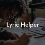 lyric helper lyric assistant
