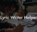 lyric writer helper lyric assistant