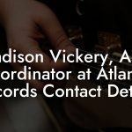 Madison Vickery, A&R Coordinator at Atlantic Records Contact Details