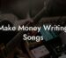 make money writing songs lyric assistant