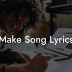 make song lyrics lyric assistant
