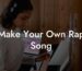 make your own rap song lyric assistant