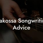 Makossa Songwriting Advice