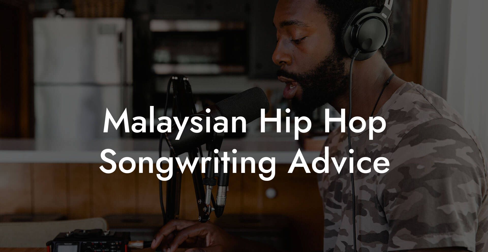 Malaysian Hip Hop Songwriting Advice