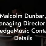 Malcolm Dunbar, Managing Director at PledgeMusic Contact Details
