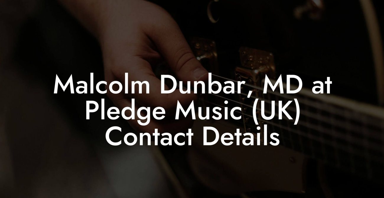 Malcolm Dunbar, MD at Pledge Music (UK) Contact Details