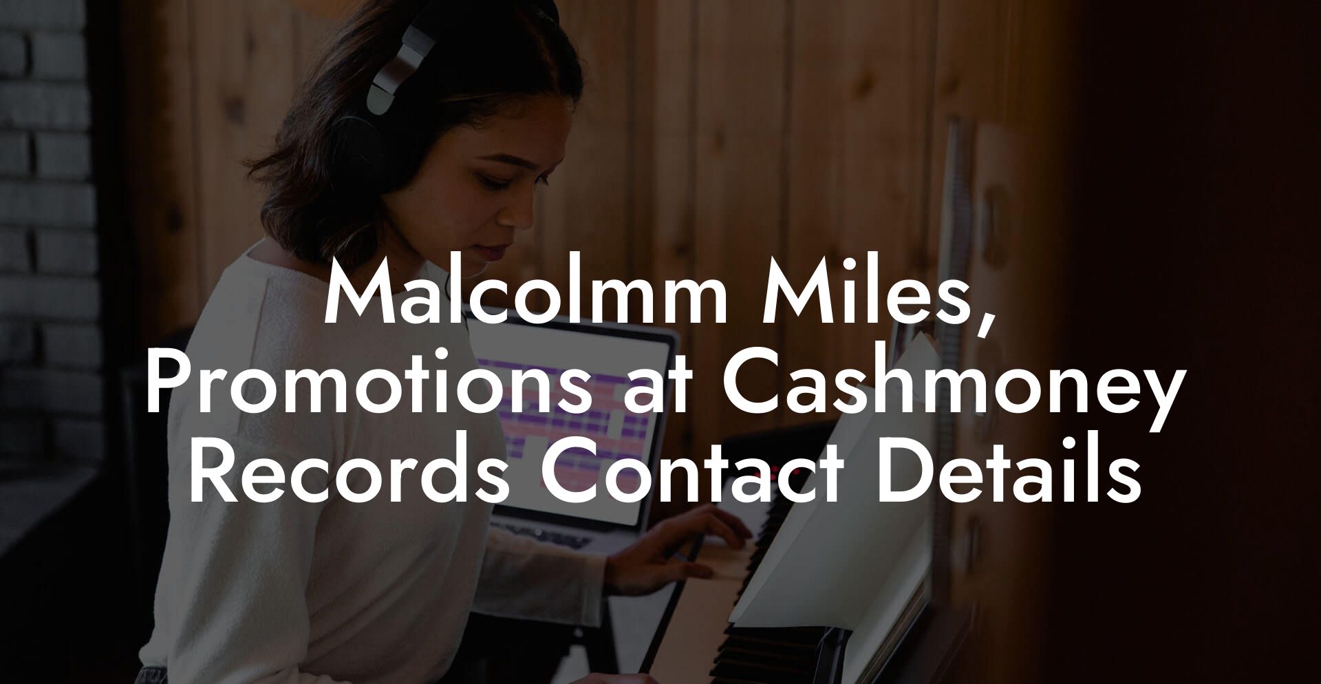 Malcolmm Miles, Promotions at Cashmoney Records Contact Details