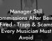 Manager Still Commissions After Being Fired - Traps & Scams Every Musician Must Avoid