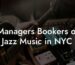 Managers Bookers of Jazz Music in NYC