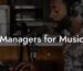 Managers for Music