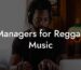Managers for Reggae Music