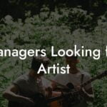 Managers Looking for Artist